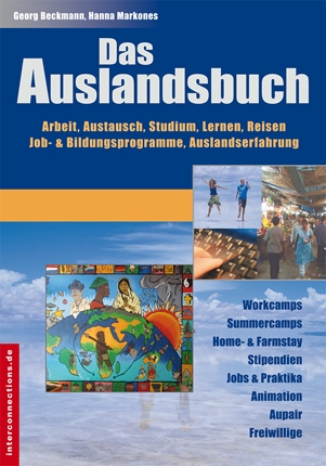 Ab ins Ausland - Reisen und lernen. Das Auslandsbuch - Ratgeber für bildungshungrige Globetrotter Ab ins Ausland - Reisen und lernen. Das Auslandsbuch - Ratgeber für bildungshungrige Globetrotter