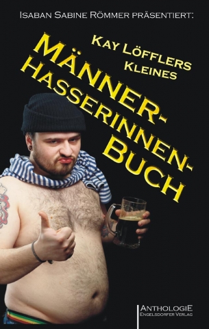 Kay Löfflers kleines Männerhasserinnenbuch