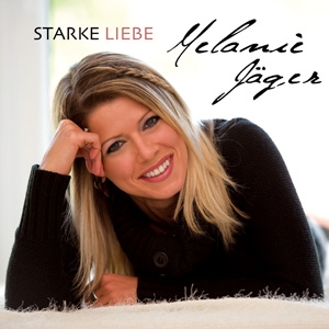 Melanie Jäger - Starke Liebe Melanie Jäger - Starke Liebe