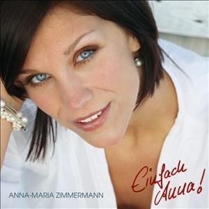 Anna Maria Zimmermann - Einfach Anna