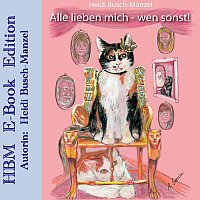 HBM E-Books Edition: ALLE LIEBEN MICH - WEN SONST!