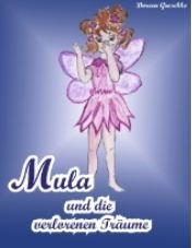 Neues Kinderbuch von Doreen Greschke aus Coburg: Mula und die verlorenen Träume Neues Kinderbuch von Doreen Greschke aus Coburg: Mula und die verlorenen Träume