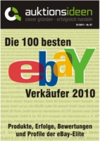 Die eBay-Elite 2010: Die 100 besten Verkäufer von Deutschlands größtem Online-Auktionshaus Die eBay-Elite 2010: Die 100 besten Verkäufer von Deutschlands größtem Online-Auktionshaus