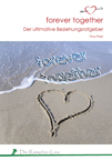 Forever together – Der ultimative Beziehungsratgeber Forever together – Der ultimative Beziehungsratgeber