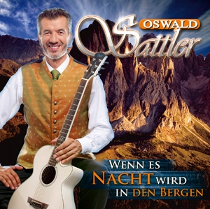 Oswald Sattler - Wenn es Nacht wird in den Bergen