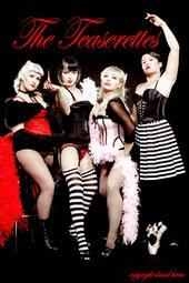 THE TEASERETTES ROCK'N'ROLL BURLESQUE FREAKS SHOW THE TEASERETTES ROCK'N'ROLL BURLESQUE FREAKS SHOW
