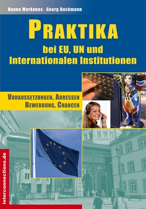 Begehrte Praktika bei der Europäischen Union, den Vereinten Nationen und internationalen Institution