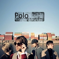 Polo - Are You Ready To Come Home? Polo - Are You Ready To Come Home?