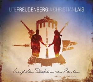 Ute Freudenberg&Christian Lais - Auf den Dächern von Berlin Ute Freudenberg&Christian Lais - Auf den Dächern von Berlin