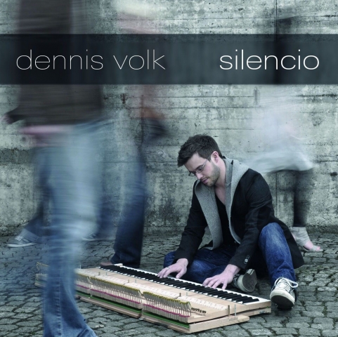 Veröffentlichung -Silencio- das 5. Album des Pianisten Dennis Volk ist ab sofort erhältlich Veröffentlichung -Silencio- das 5. Album des Pianisten Dennis Volk ist ab sofort erhältlich