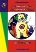 Bekannt wie ein bunter Hund im Internet Bekannt wie ein bunter Hund im Internet