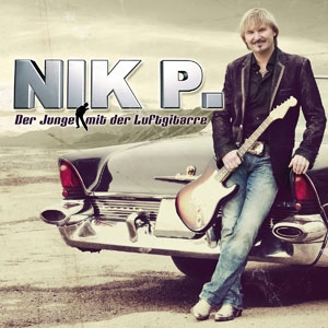 Nik P. - Der Junge mit der Luftgitarre (Alle Live-Termine) Nik P. - Der Junge mit der Luftgitarre (Alle Live-Termine)