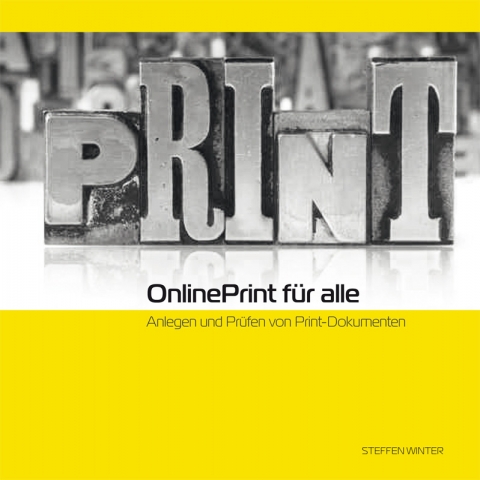 Online Print für alle: Das Praxisbuch für Anwender und Dienstleister