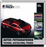 Buch-Cover: Autos fotografieren - Technik, Gestaltung, Praxis / Edition Profifoto