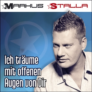 Markus Stalla - Ich träume mit offenen Augen von Dir