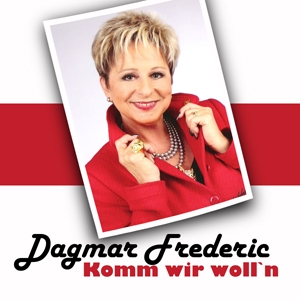 Dagmar Frederic - Komm wir woll´n