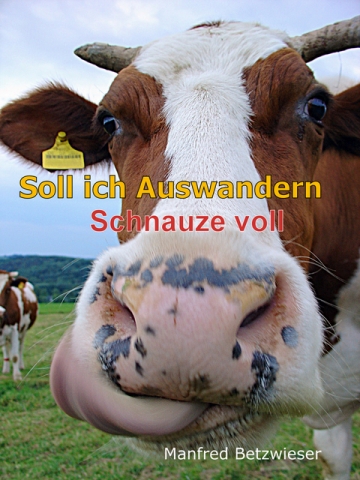 Soll ich Auswandern? - Schnauze voll Soll ich Auswandern? - Schnauze voll