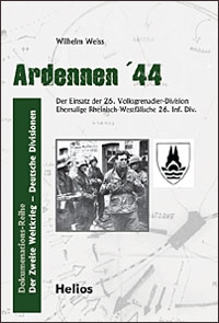 Helios-Verlag, K.-H. Pröhuber, Doku: Ardennen '44 von Willi Weiss Helios-Verlag, K.-H. Pröhuber, Doku: Ardennen '44 von Willi Weiss