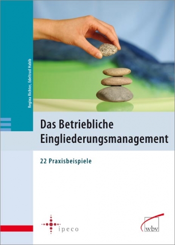 Das betriebliche Eingliederungsmanagement in der Praxis: Zurück in den Job nach längerer Krankheit Das betriebliche Eingliederungsmanagement in der Praxis: Zurück in den Job nach längerer Krankheit