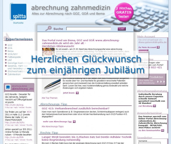 Das Portal rund um Bema, GOZ und GOÄwww.abrechnung-zahnmedizin.de wird ein Jahr alt - Herzlichen Glü Das Portal rund um Bema, GOZ und GOÄwww.abrechnung-zahnmedizin.de wird ein Jahr alt - Herzlichen Glü