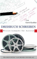 Gerrit Koehlers „Erfolgreich Schreiben“ aus der neuen Ratgeberreihe „Wissen kompakt für Autoren“ Gerrit Koehlers „Erfolgreich Schreiben“ aus der neuen Ratgeberreihe „Wissen kompakt für Autoren“