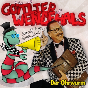 Gottlieb Wendehals - Der Ohrwurm Gottlieb Wendehals - Der Ohrwurm