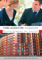 Der Ratgeber „Verlagssuche“ aus der Reihe „Wissen kompakt für Autoren“. Der Ratgeber „Verlagssuche“ aus der Reihe „Wissen kompakt für Autoren“.