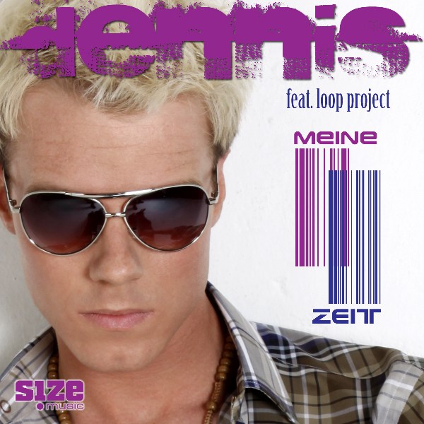 Dennis feat. Loop Project - Meine Zeit Dennis feat. Loop Project - Meine Zeit