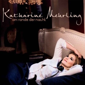 Katharine Mehrling - Am Rande der Nacht
