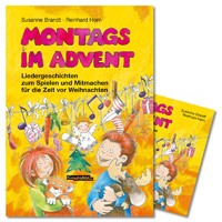 Montags im Advent - Liedergeschichten zum Spielen und Mitmachen für die Zeit vor Weihnachten