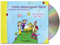 Unter einem guten Stern steht dein ganzes Leben – CD-Buch zur Taufe mit Liedern von Reinhard Horn Unter einem guten Stern steht dein ganzes Leben – CD-Buch zur Taufe mit Liedern von Reinhard Horn
