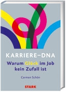 Karriere-DNA - Glück und Erfolg im Job sind kein Zufall Karriere-DNA - Glück und Erfolg im Job sind kein Zufall