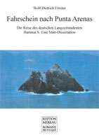 Wolf Dietrich Försters Roman-Trilogie „Fahrschein nach Punta Arenas“