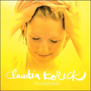 Claudia Koreck - menschsein (VÖ: 06.05.2011) Claudia Koreck - menschsein (VÖ: 06.05.2011)