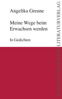 Angelika Greune: Meine Wege beim Erwachsen werden Angelika Greune: Meine Wege beim Erwachsen werden