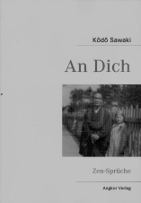 Kernige Sprüche des japanischen Zen-Meisters Kodo Sawaki als Taschenbuch erschienen