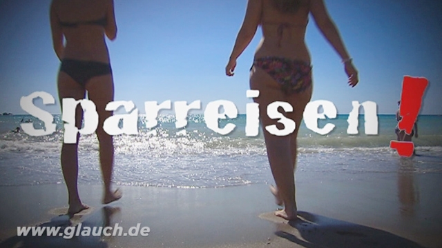 Sparreisen! neu auf Glauch.de - Das sind Traum-Reisen zu Traum-Preisen.