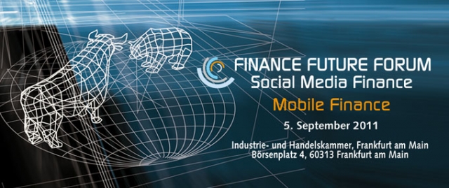 Finance Future Forum - Treffpunkt für die Voraus- und Querdenker der Finanzwirtschaft Finance Future Forum - Treffpunkt für die Voraus- und Querdenker der Finanzwirtschaft