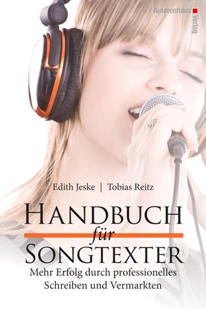Edith Jeske und Tobias Reitz - Handbuch für Songtexter Edith Jeske und Tobias Reitz - Handbuch für Songtexter