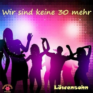 Löwensohn - Wir sind keine 30 mehr