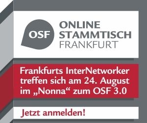 Onlinestammtisch Frankfurt: OSF 3.0 am 24. August 2011 im Herzen des Bankenviertels Onlinestammtisch Frankfurt: OSF 3.0 am 24. August 2011 im Herzen des Bankenviertels