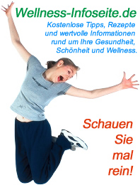 Wellness-Infoseite: Kostenloser Ratgeber für Gesundheit, Schönheit und Wellness Wellness-Infoseite: Kostenloser Ratgeber für Gesundheit, Schönheit und Wellness