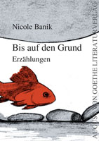 Nicole Banik: Bis auf den Grund Nicole Banik: Bis auf den Grund