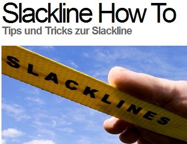 SlacklineHowTo.de - Neues Portal zur Trendsportart Slackline SlacklineHowTo.de - Neues Portal zur Trendsportart Slackline