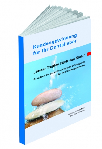 Neue Kunden für das Dentallabor - Bucherscheinung Neue Kunden für das Dentallabor - Bucherscheinung