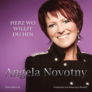 Angela Novotny - Herz wo willst du hin Angela Novotny - Herz wo willst du hin