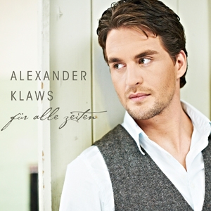 Alexander Klaws - Für alle Zeiten Alexander Klaws - Für alle Zeiten