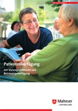 Malteser Patientenverfügung zum kostenlosen Download unter www.malteser-traegergesellschaft.de Malteser Patientenverfügung zum kostenlosen Download unter www.malteser-traegergesellschaft.de