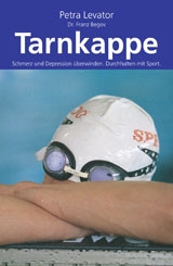 Tarnkappe - Schmerz und Depressionüberwinden. Durchhalten mit Sport.