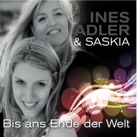 Ines Adler&Saskia - Bis ans Ende der Welt